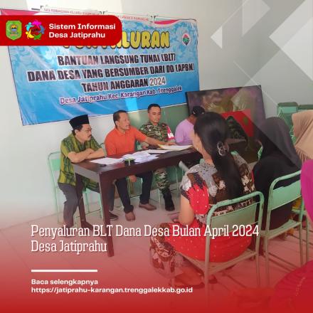 PENYALURAN BANTUAN LANGSUNG TUNAI DANA DESA TAHUN ANGGARAN 2024 BULAN APRIL DESA JATIPRAHU